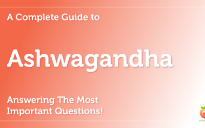 Ashwagandha: A Complete Guide To Ashwagandha Answering The Most Important Questions!