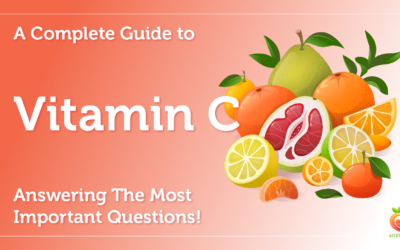 Vitamin C: A Complete Guide To Vitamin C Answering The Most Important Questions!
