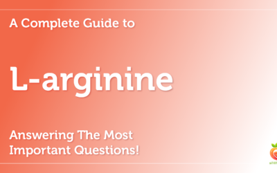L-Arginine: A Complete Guide To L-Arginine Answering The Most Important Questions!